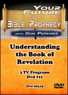 Understanding the Book of Revelation Dvd #11
